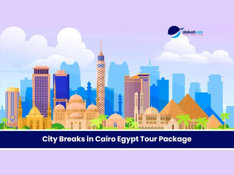 City Breaks in Cairo Egypt Tour Package
