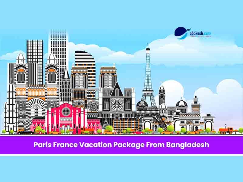 Paris France Vacation Package From Bangladesh